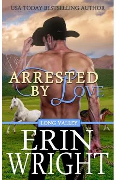 Arrested by Love: A Star-Crossed Lovers Western Romance