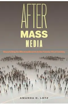 After Mass Media: Storytelling for Microaudiences in the Twenty-First Century