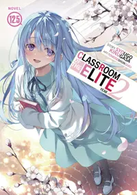 Classroom of the Elite: Year 2, Vol. 12.5 (Light Novel)