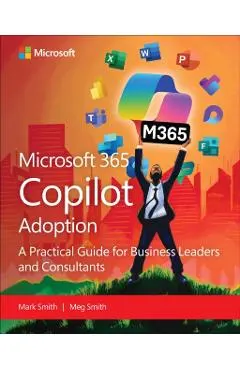 The 12 CS of Copilot Adoption: A Business Leader's Guide to AI Transformation with Microsoft Copilot