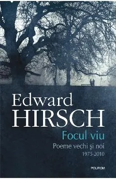 eBook Focul viu. Poeme vechi si noi 1975-2010