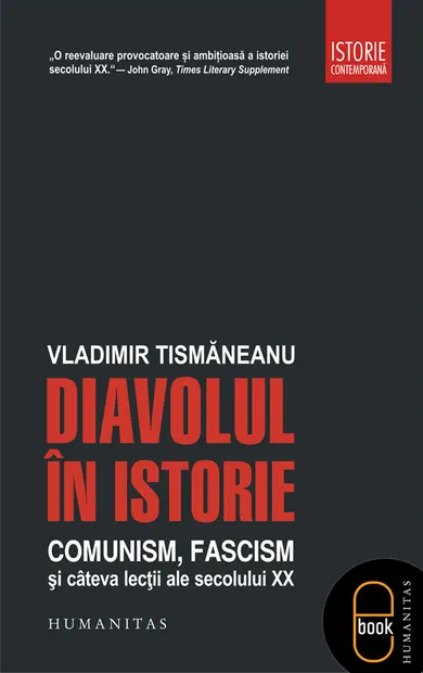 Diavolul in istorie. Comunism, fascism si cateva lectii ale secolului XX (epub)