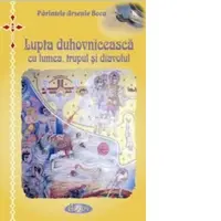 Lupta duhovniceasca cu lumea, trupul si diavolul