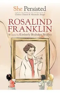 She Persisted: Rosalind Franklin