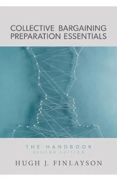 Collective Bargaining Preparation Essentials: The Handbook