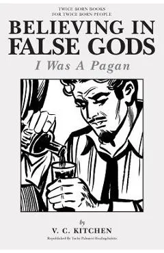 Believing in False Gods: I Was A Pagan