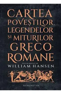 Cartea povestilor, legendelor si miturilor greco-romane
