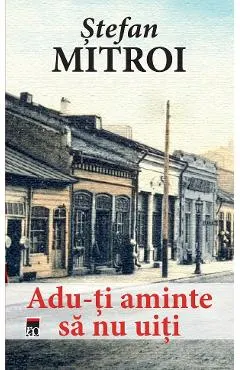 Adu-ti aminte sa nu uiti
