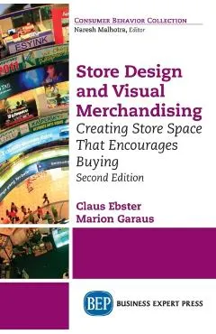 Store Design and Visual Merchandising, Second Edition: Store Design and Visual Merchandising, Second Edition