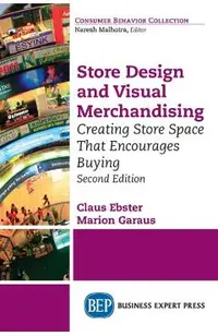 Store Design and Visual Merchandising, Second Edition: Store Design and Visual Merchandising, Second Edition