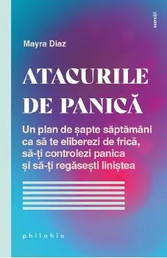 Atacurile de panica. Un plan de sapte saptamani