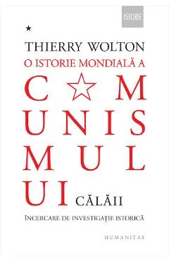 O istorie mondiala a comunismului. Vol.I: Calaii