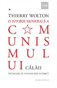 O istorie mondiala a comunismului. Vol.I: Calaii