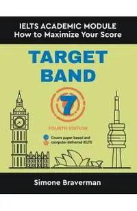 Target Band 7: IELTS Academic Module - How to Maximize Your Score (Fourth Edition)