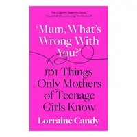 Mum, What's Wrong with You?
