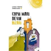 Copiii mari devin bizari