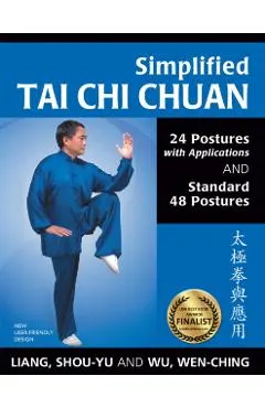 Simplified Tai Chi Chuan: 24 Postures with Applications & Standard 48 Postures (Revised)
