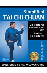 Simplified Tai Chi Chuan: 24 Postures with Applications & Standard 48 Postures (Revised)