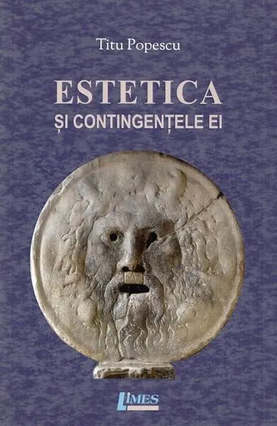 Estetica și contingențele ei - Paperback brosat - Titu Popescu