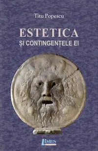 Estetica și contingențele ei - Paperback brosat - Titu Popescu