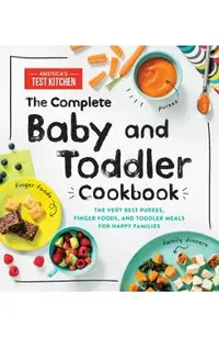 Complete Baby and Toddler Cookbook