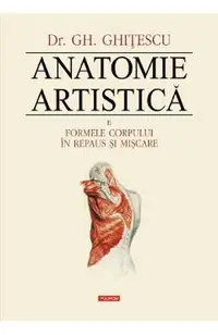 Anatomie artistica Vol.2: Formele corpului in repaus si miscare