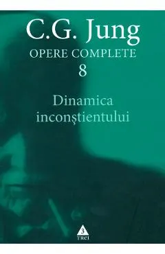Opere complete 8: Dinamica inconstientului