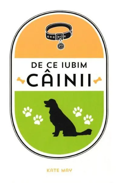 De ce iubim câinii - Hardcover - Kate May
