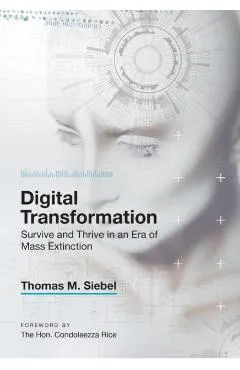 Digital Transformation: Survive and Thrive in an Era of Mass Extinction