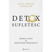 Detox Sufletesc. Primul ghid de dezvatare personala