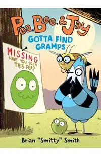 Pea, Bee, & Jay #5: Gotta Find Gramps