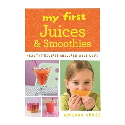 My First Juices and Smoothies