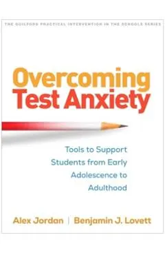 Overcoming Test Anxiety: Tools to Support Students from Early Adolescence to Adulthood