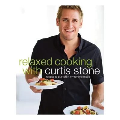 Relaxed Cooking with Curtis Stone Recipes to Put You in My Favorite Mood