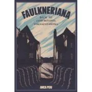 Faulkneriana: Back to (and Beyond) Yoknapatawpha