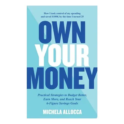 Own Your Money: Practical Strategies To Budget Bet(...)