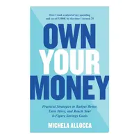 Own Your Money: Practical Strategies To Budget Bet(...)