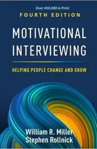 Motivational Interviewing: Helping People Change and Grow