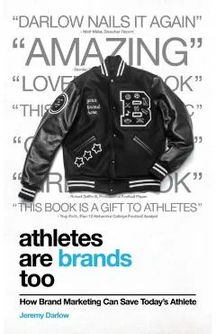 Athletes Are Brands Too: How Brand Marketing Can Save Today's Athlete