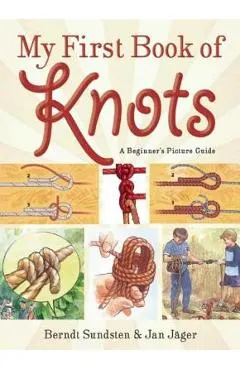 My First Book of Knots: A Beginner's Picture Guide (180 Color Illustrations)