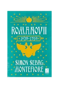 Romanovii 1613-1918 - Hardcover - Simon Sebag Montefiore
