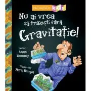 Nu ai vrea sa traiesti fara. GRAVITATIE!