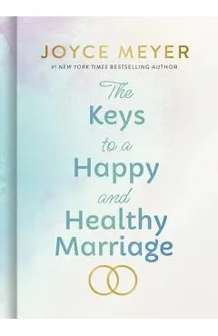 The Keys to a Happy and Healthy Marriage