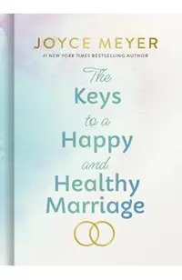The Keys to a Happy and Healthy Marriage