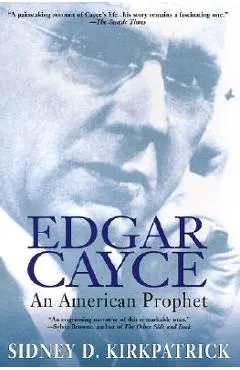 Edgar Cayce: An American Prophet