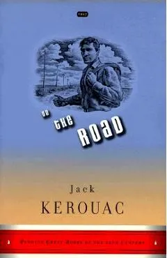 On the Road: (penguin Great Books of the 20th Century)