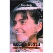 Cartea nuntii. Cum sa-mi intemeiez o familie. Editia a cincea
