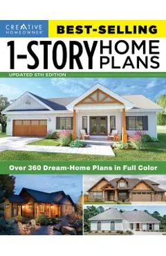 Best-Selling 1-Story Home Plans, 5th Edition: Over 360 Dream-Home Plans in Full Color