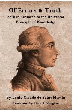 Of Errors & Truth: Man Restored to the Universal Principle of Knowledge