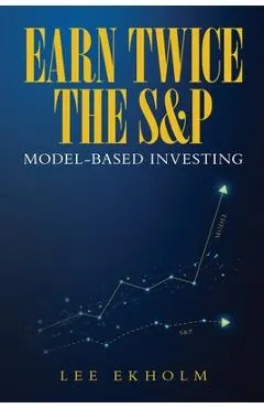Earn Twice the S&P: Model-based Investing
